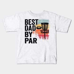 Funny Disc Golf Basket Vintage Best Dad By Par Kids T-Shirt